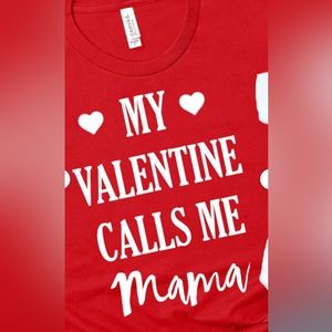 “My valentine calls me mama” top